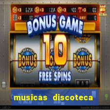 musicas discoteca anos 70 80 90